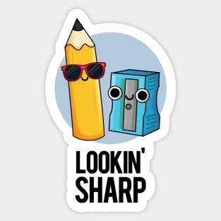 Lookin' Sharp Funny Pencil Pun Sticker